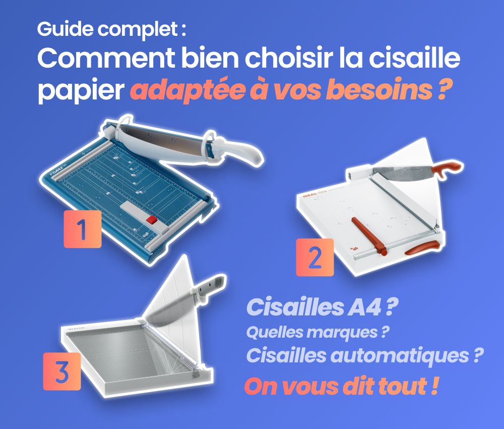 Guide complet : Comment bien choisir la cisaille papier adaptée à vos besoins ?